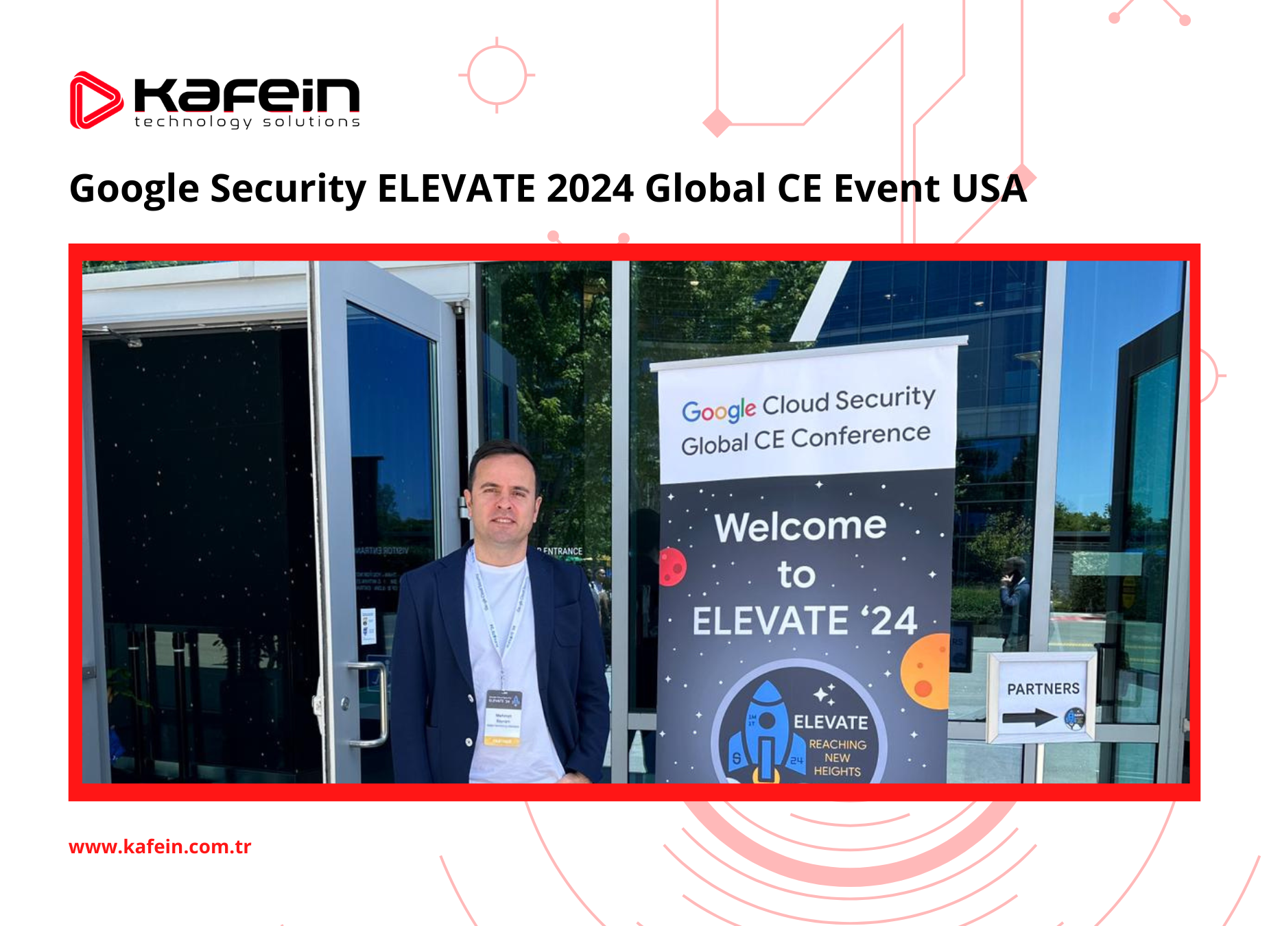 Kafein at Google Security ELEVATE 2024 Global CE Conference!